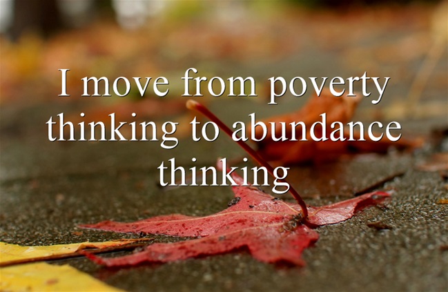 I mover from poverty thinking to abundance thinking